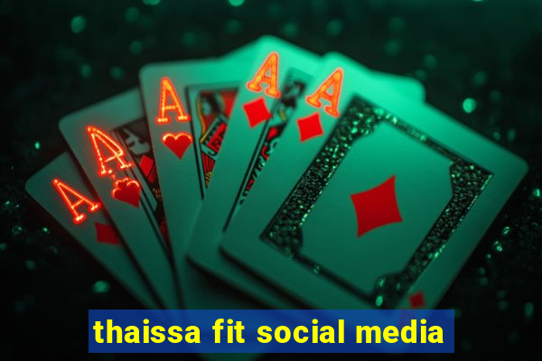 thaissa fit social media